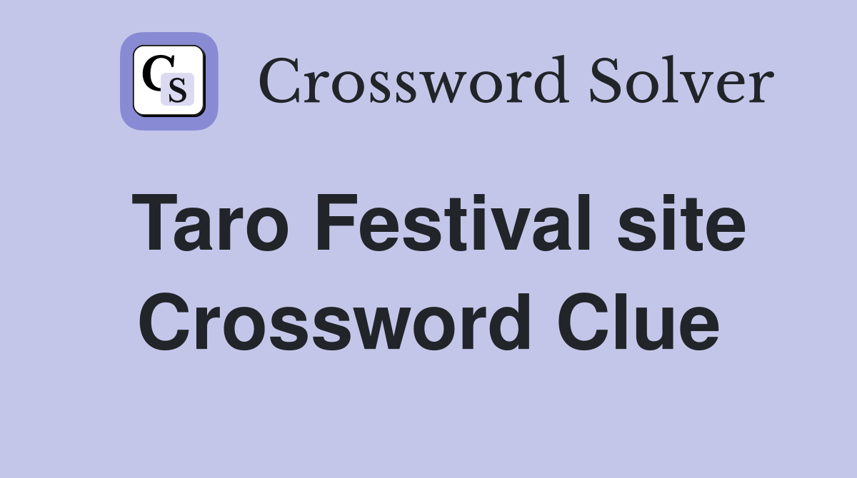 Taro Festival site Crossword Clue