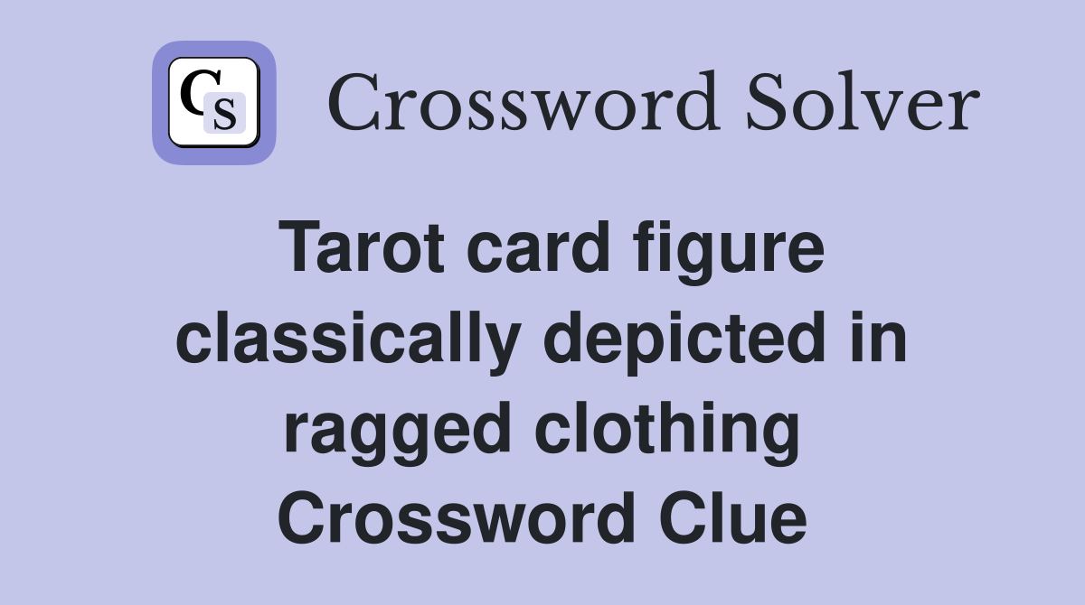 Tarot card figure classically depicted in ragged clothing Crossword Clue