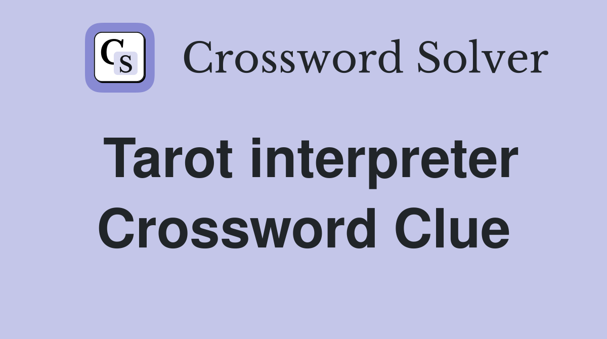 Tarot interpreter Crossword Clue