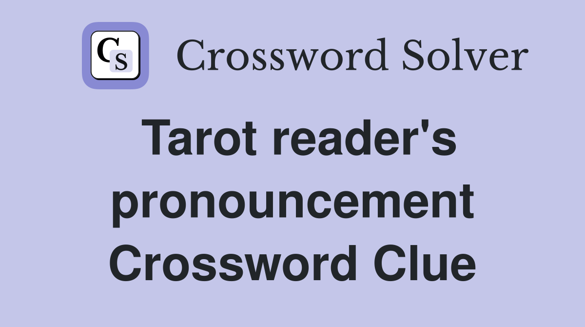 Tarot reader's pronouncement Crossword Clue