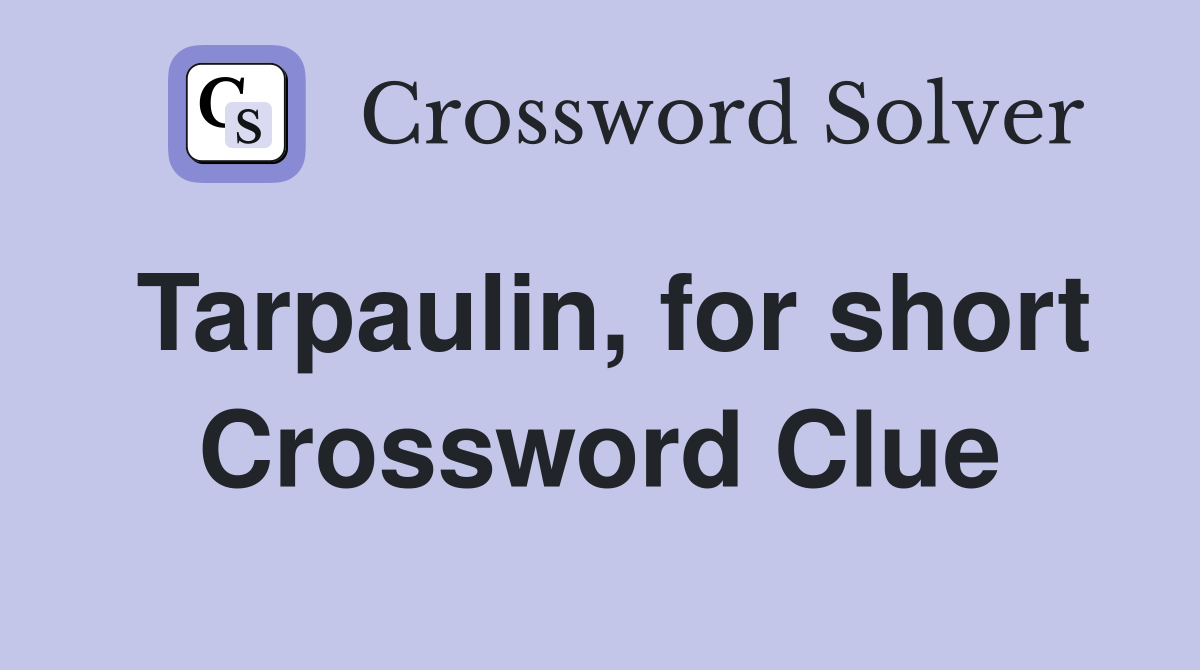 Tarpaulin, for short Crossword Clue