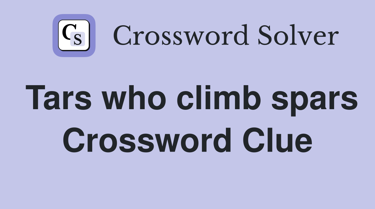 Tars who climb spars Crossword Clue