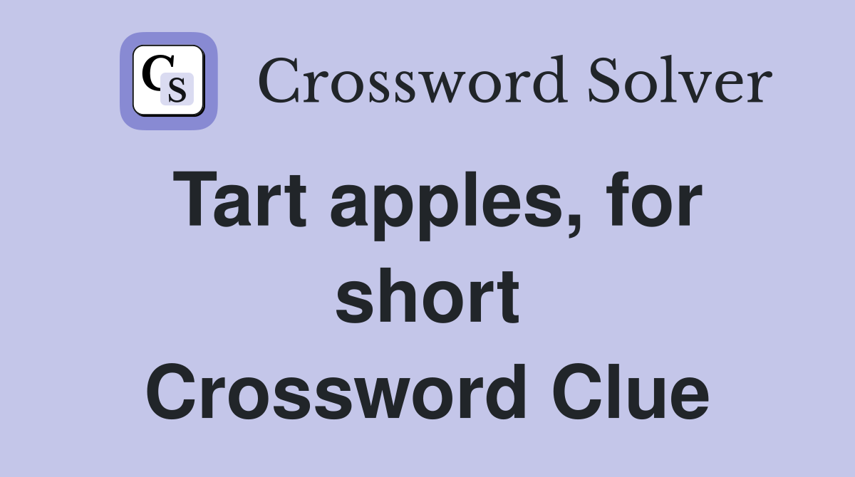 Tart apples, for short Crossword Clue