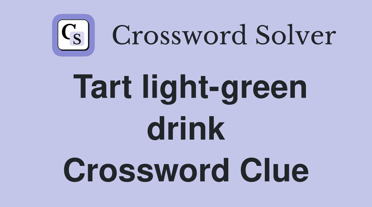 Tart light-green drink Crossword Clue