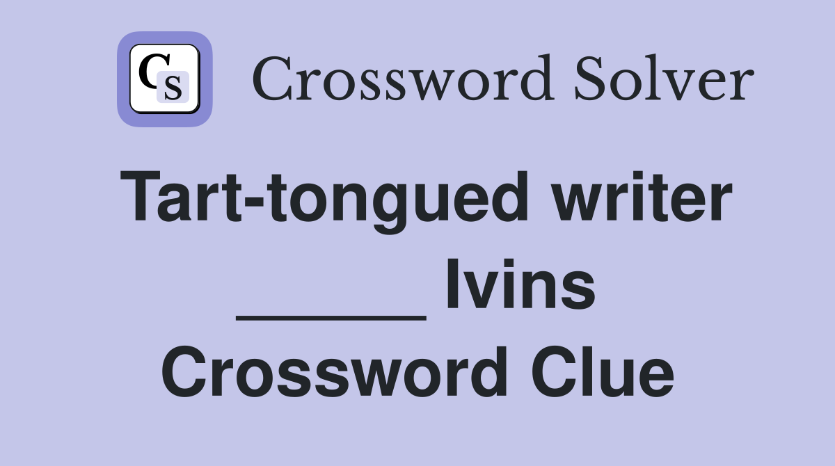 Tart-tongued writer _____ Ivins Crossword Clue