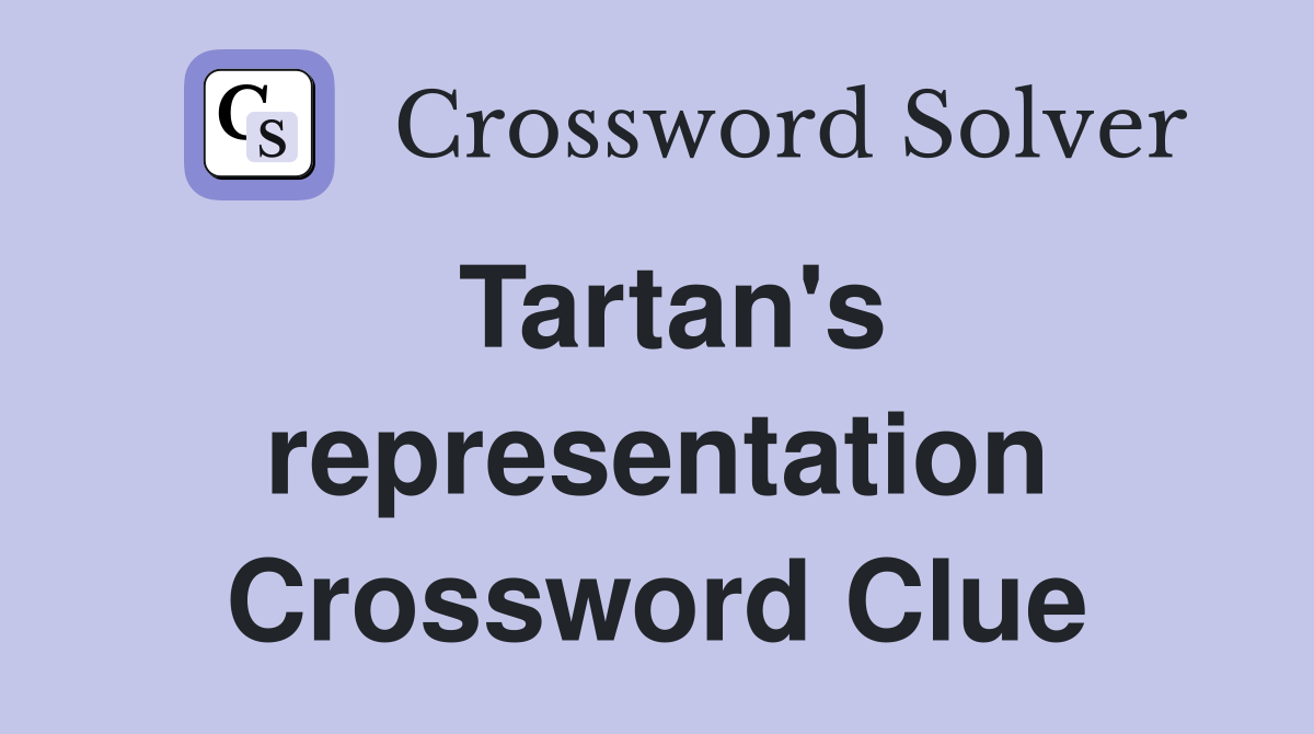 Tartan's representation Crossword Clue