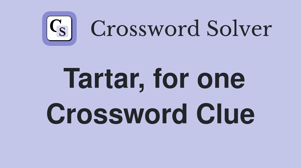 Tartar, for one Crossword Clue