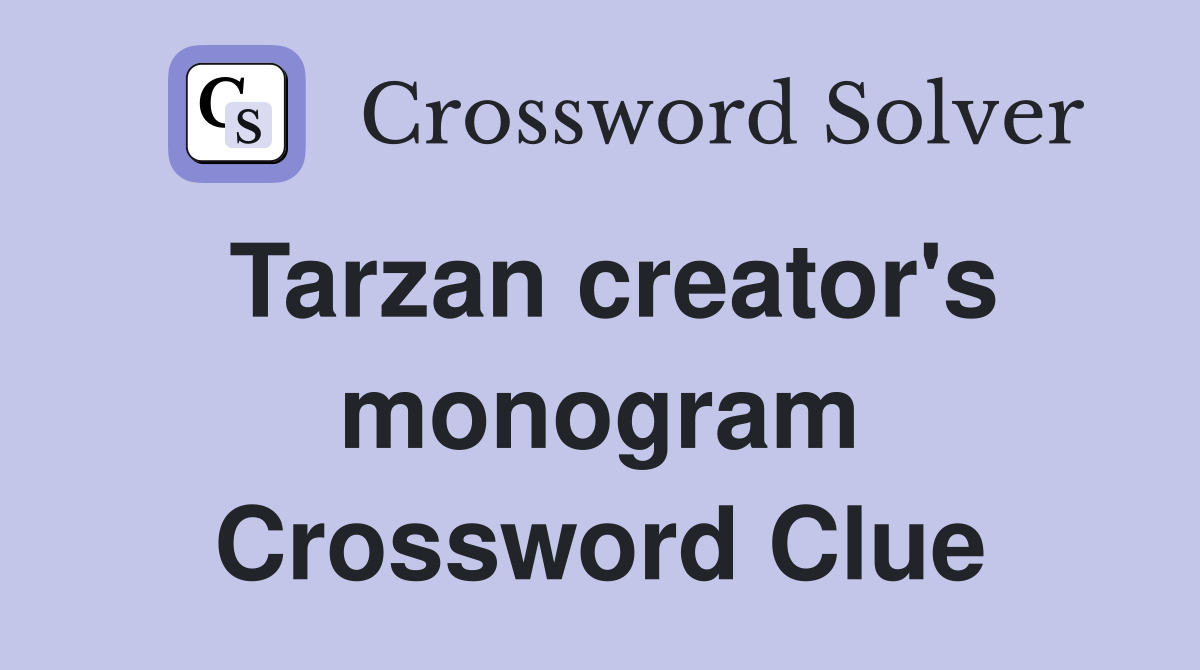 Tarzan creator's monogram Crossword Clue