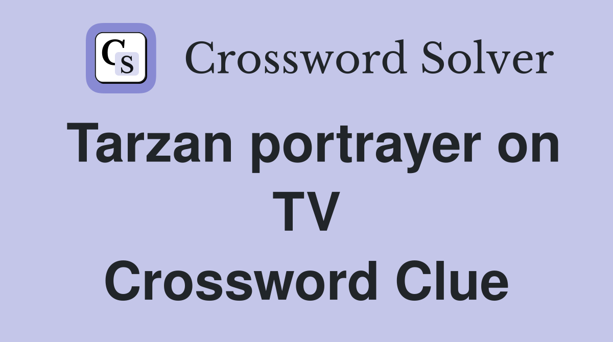 Tarzan portrayer on TV Crossword Clue