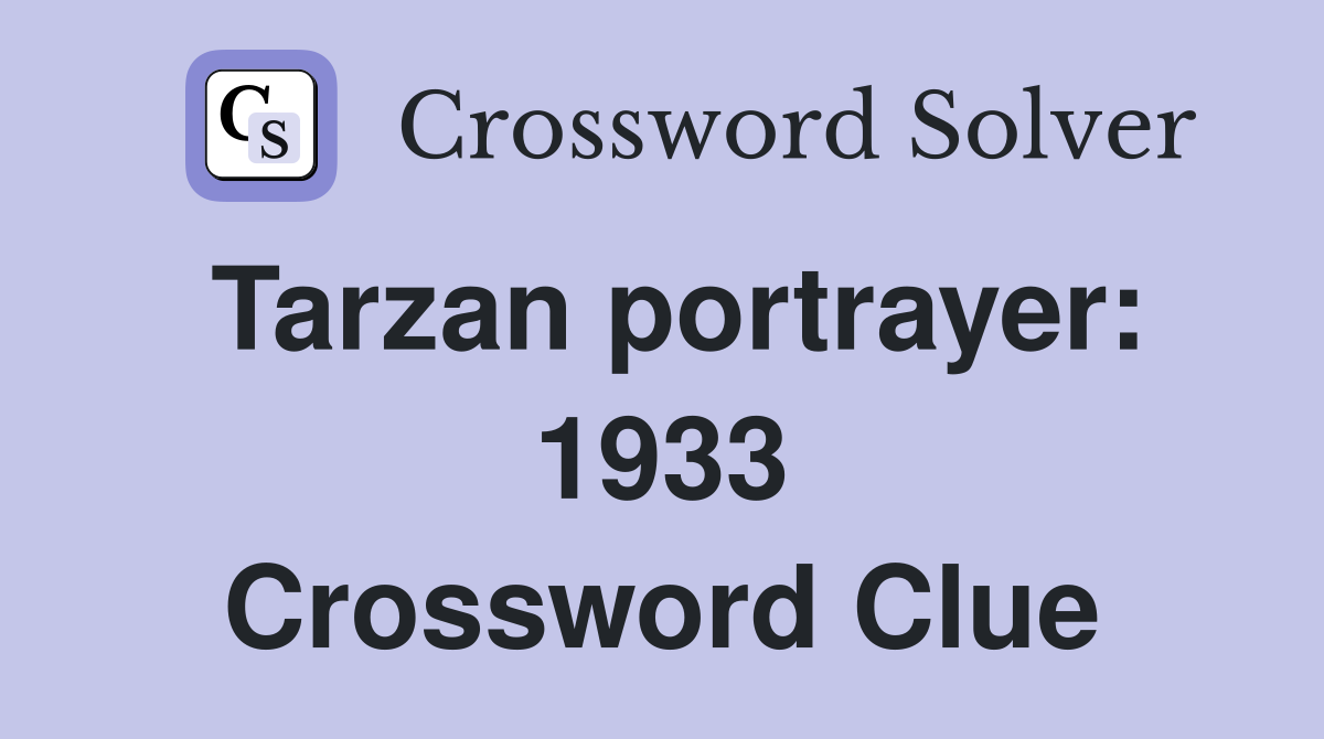 Tarzan portrayer: 1933 Crossword Clue