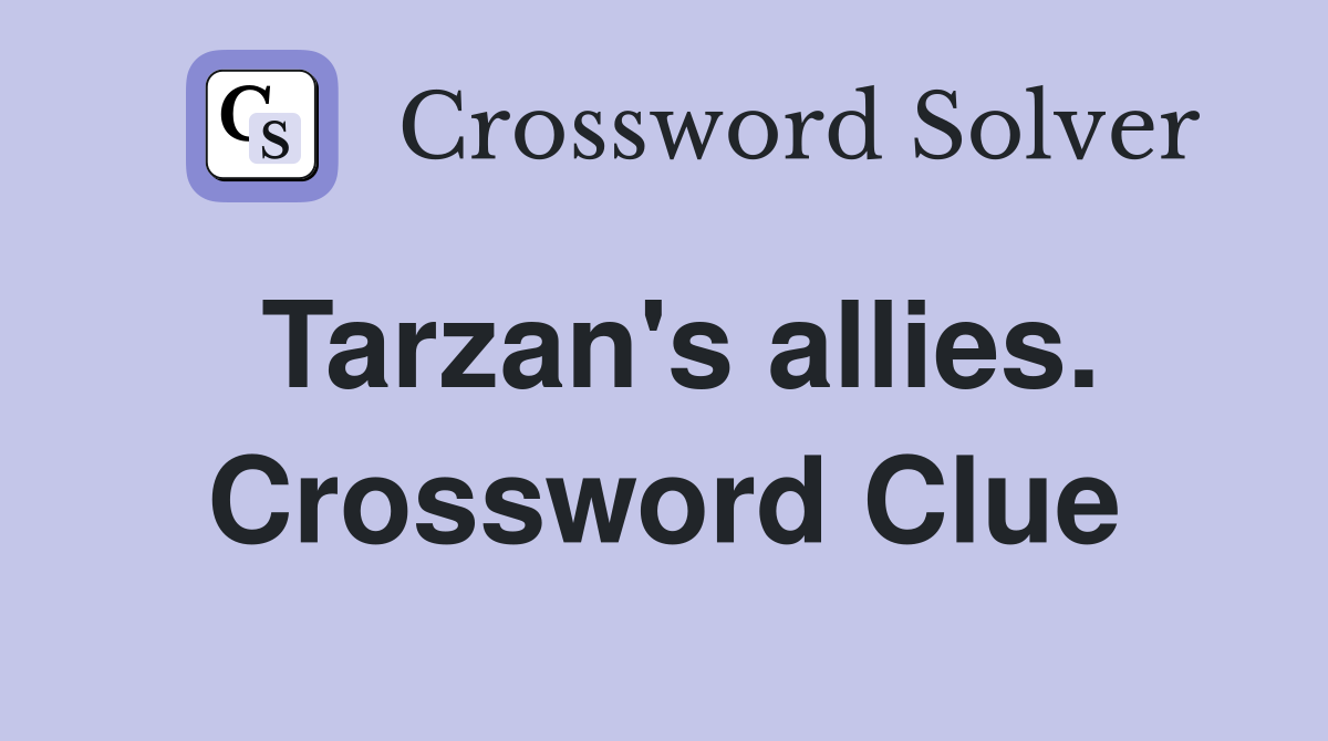 Tarzan's allies. Crossword Clue
