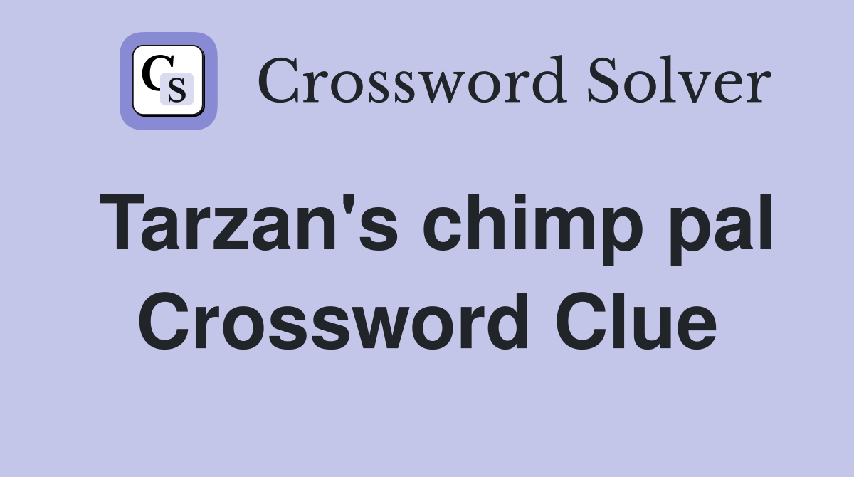 Tarzan's chimp pal Crossword Clue