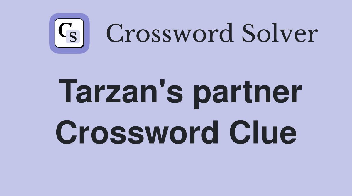 Tarzan's partner Crossword Clue