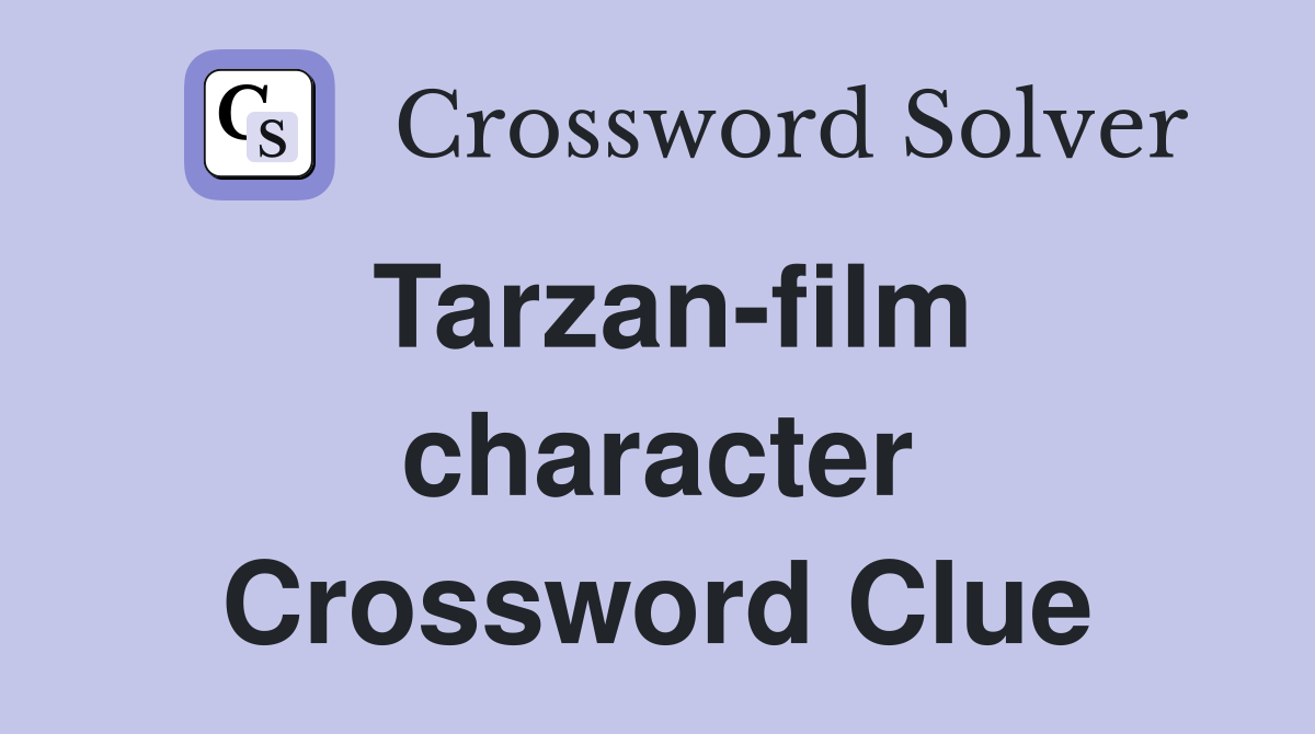Tarzan-film character Crossword Clue