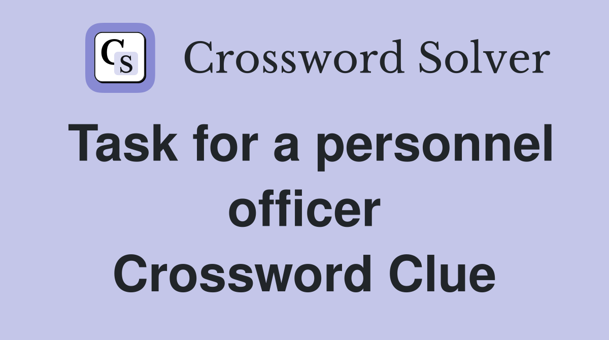 Task for a personnel officer Crossword Clue