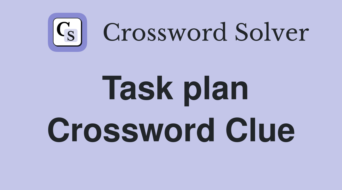 Task plan Crossword Clue