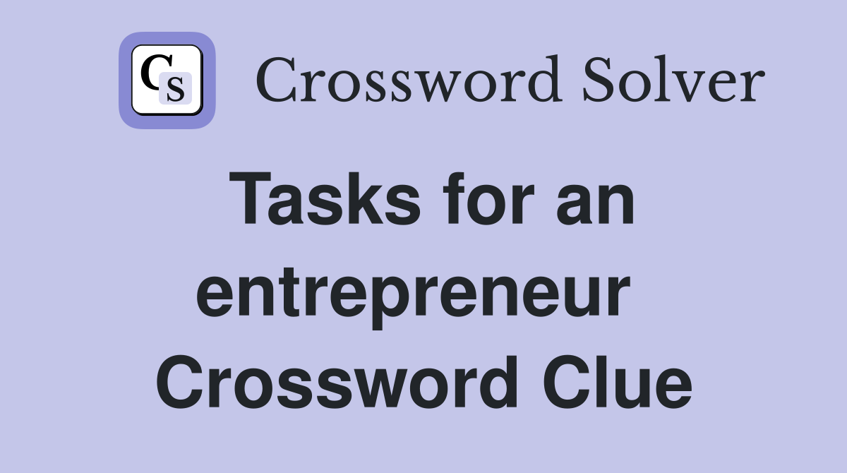 Tasks for an entrepreneur  Crossword Clue