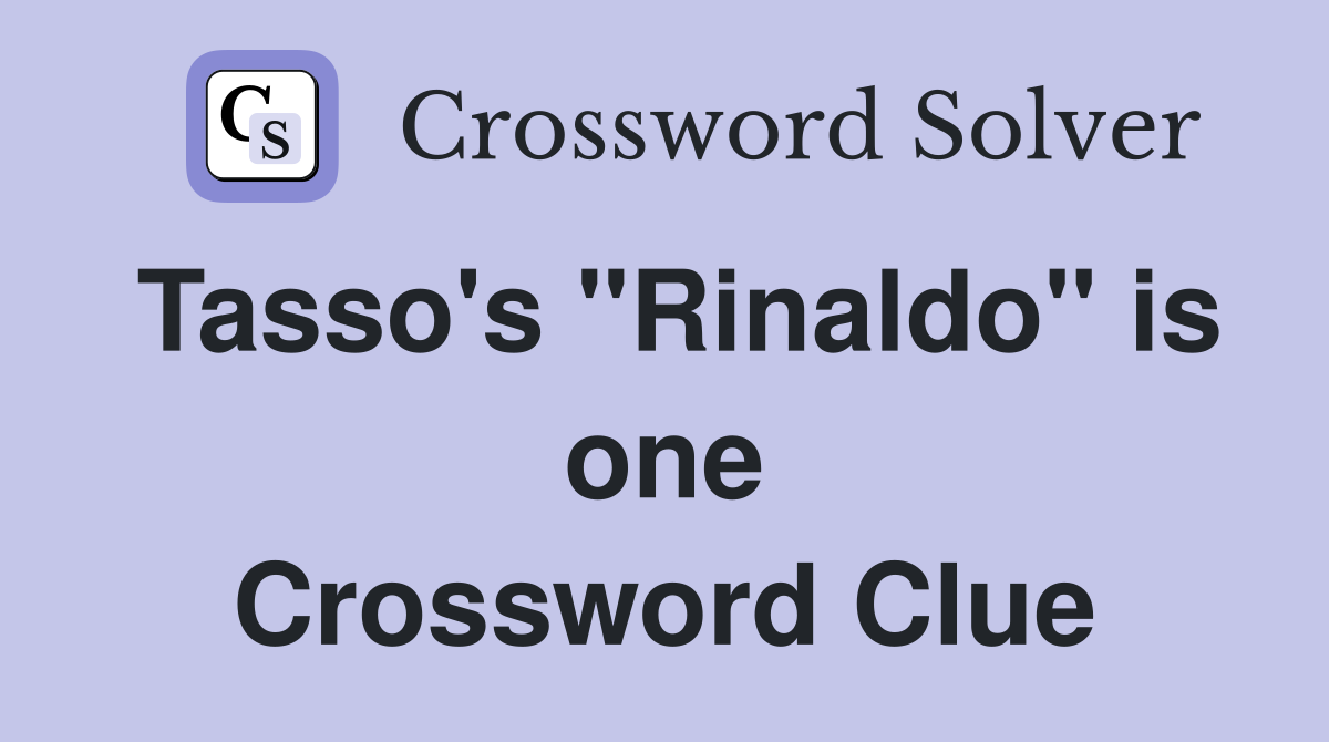 Tasso's "Rinaldo" is one Crossword Clue