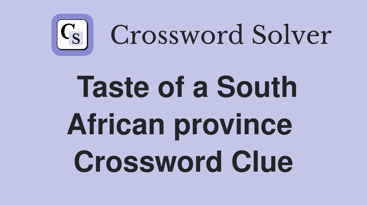 Taste of a South African province  Crossword Clue