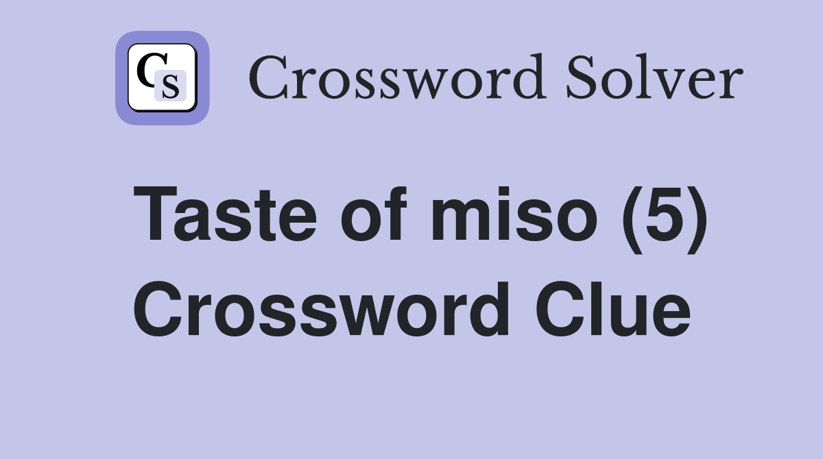 Taste of miso (5) Crossword Clue