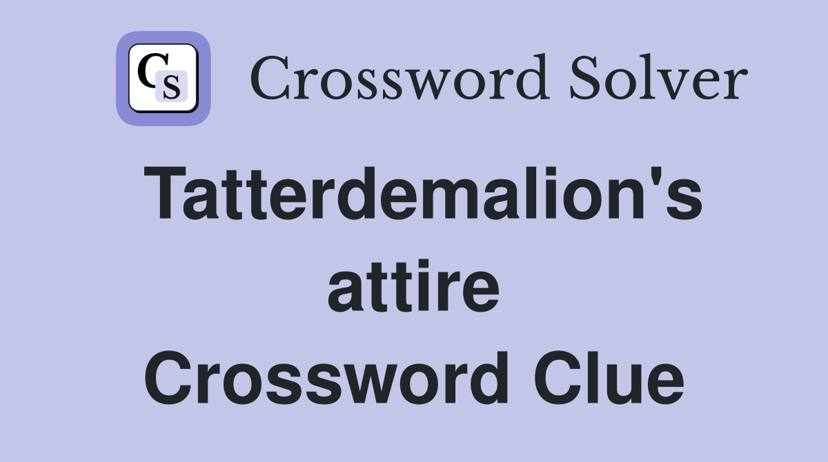 Tatterdemalion's attire Crossword Clue