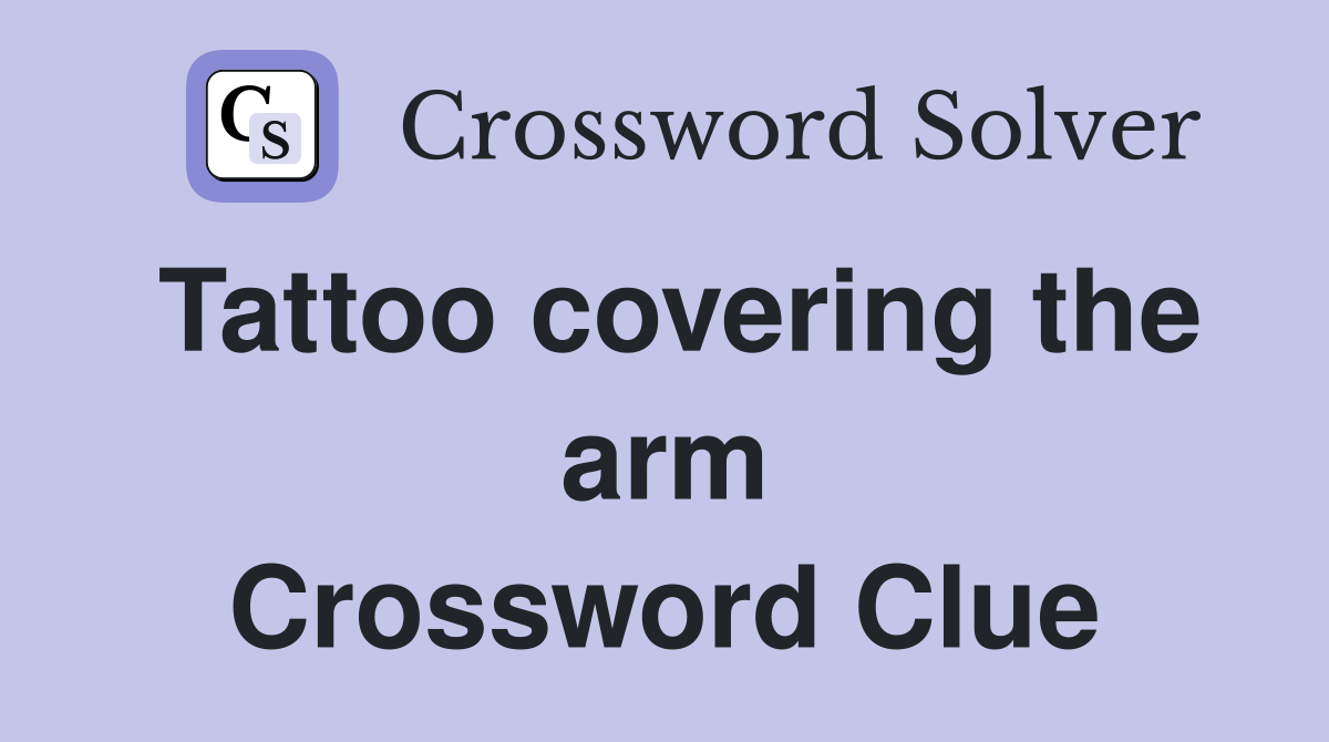 Tattoo covering the arm Crossword Clue
