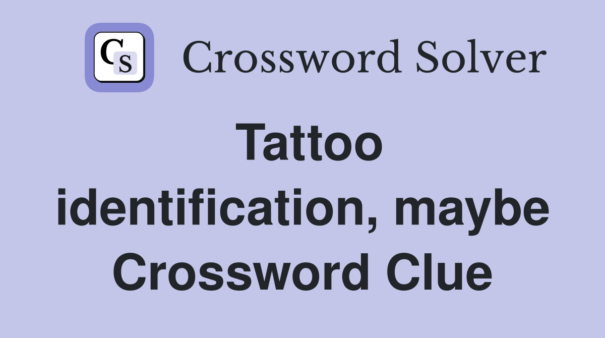 Tattoo identification, maybe Crossword Clue