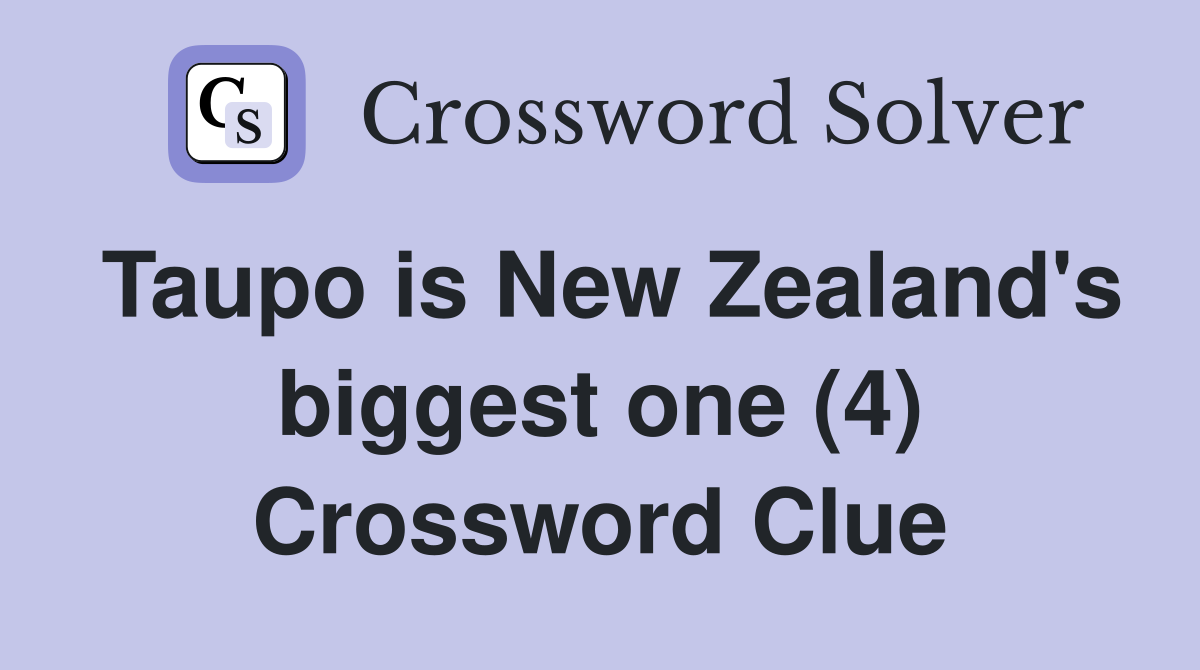 Taupo is New Zealand's biggest one (4) Crossword Clue