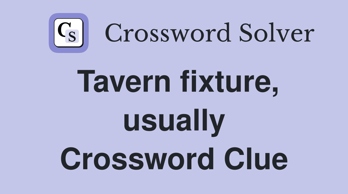Tavern fixture, usually Crossword Clue
