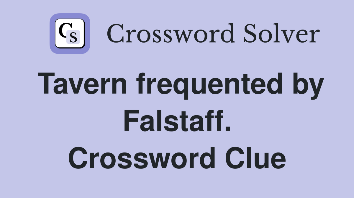 Tavern frequented by Falstaff. Crossword Clue