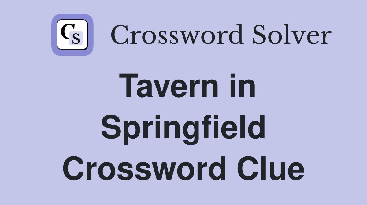 Tavern in Springfield Crossword Clue