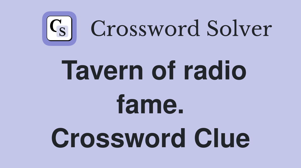 Tavern of radio fame. Crossword Clue