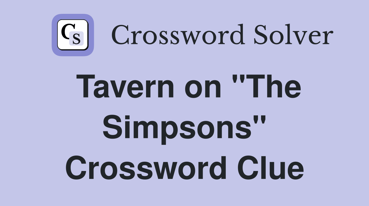 Tavern on "The Simpsons" Crossword Clue