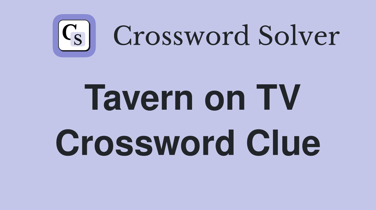 Tavern on TV Crossword Clue