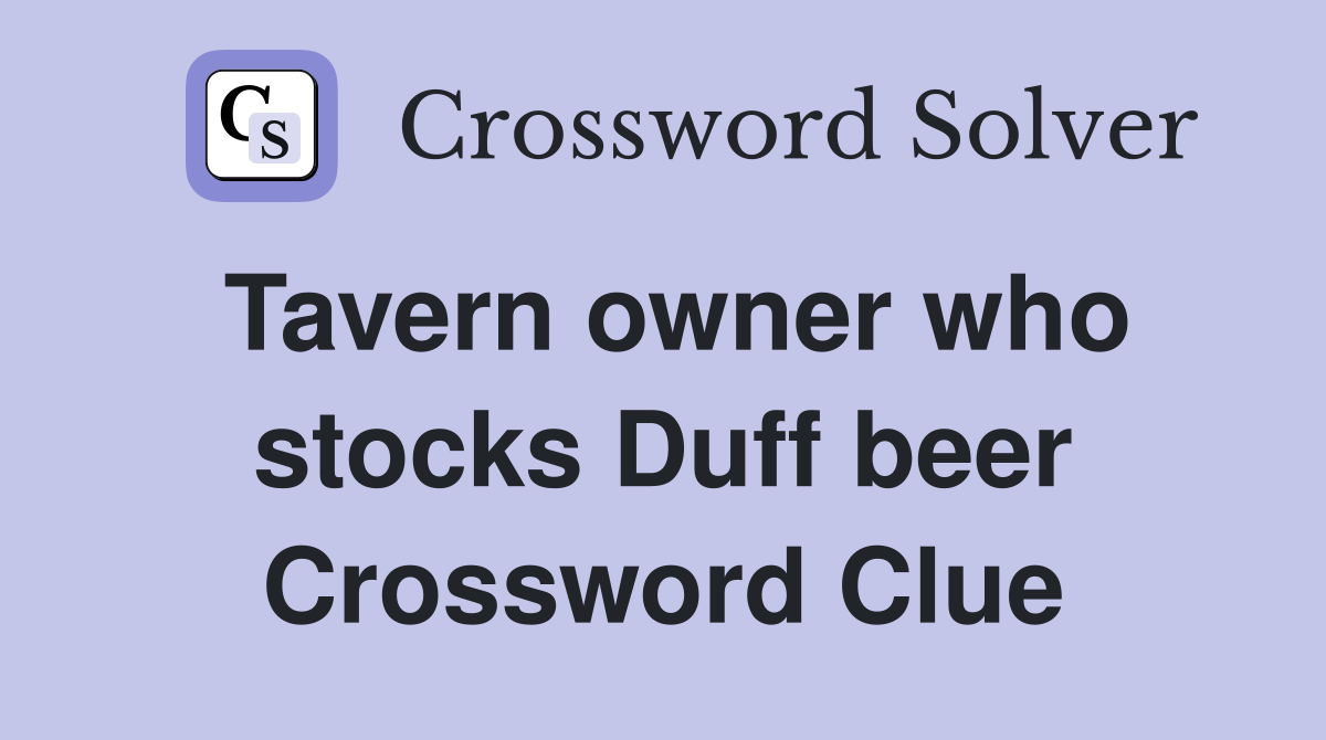 Tavern owner who stocks Duff beer Crossword Clue