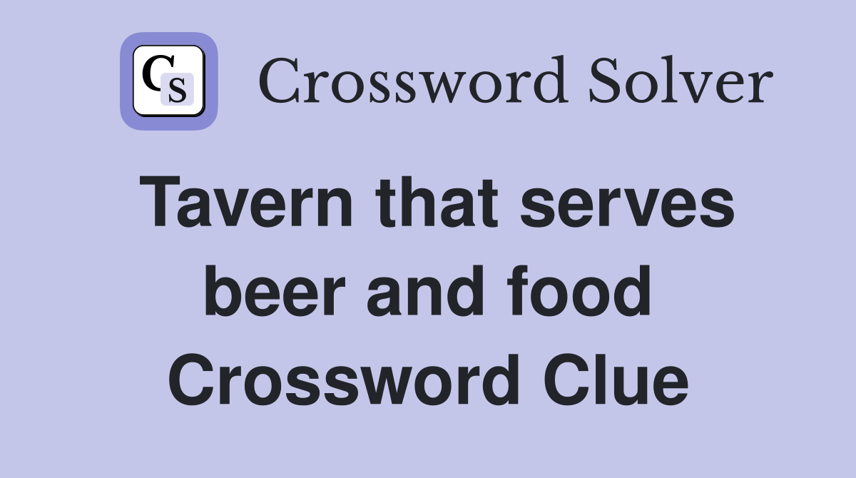 Tavern that serves beer and food Crossword Clue