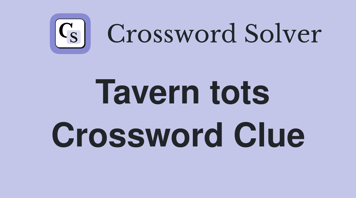 Tavern tots Crossword Clue