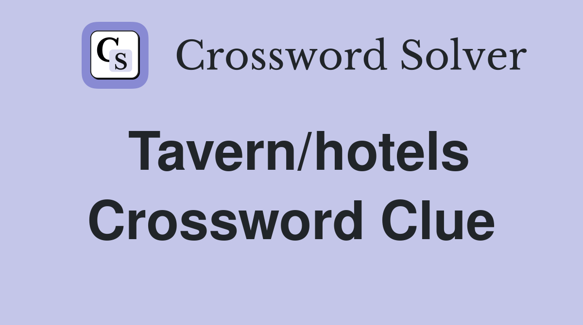 Tavern/hotels Crossword Clue