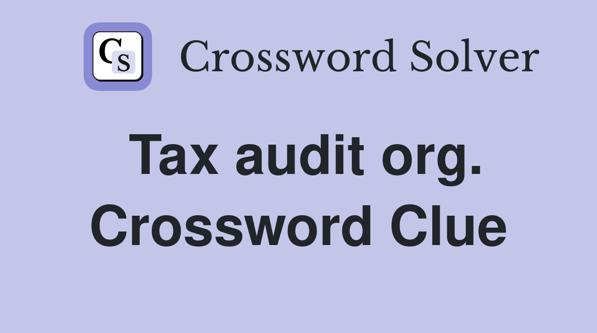 Tax audit org. Crossword Clue