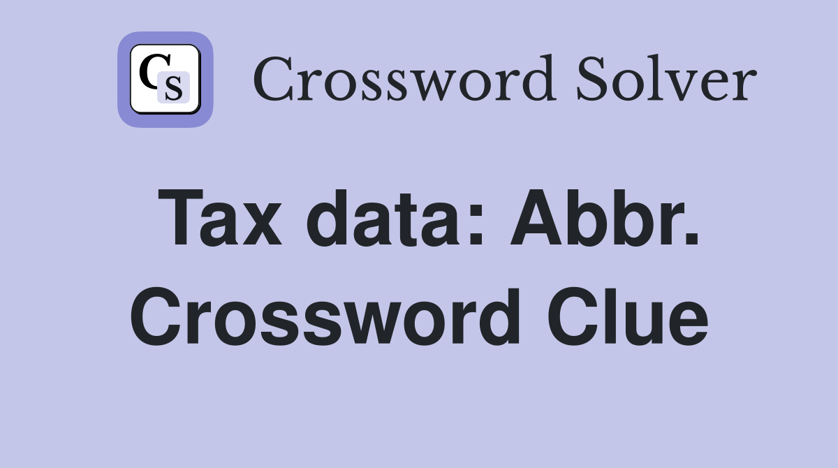Tax data: Abbr. Crossword Clue