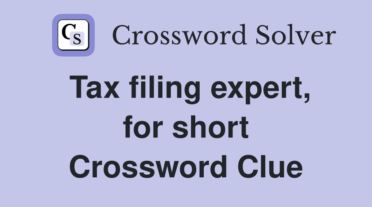 Tax filing expert, for short Crossword Clue