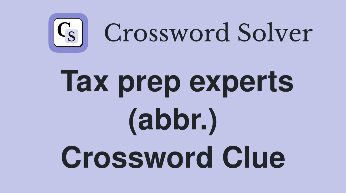 Tax prep experts (abbr.) Crossword Clue