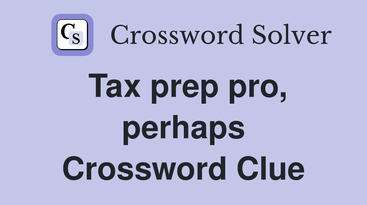 Tax prep pro, perhaps Crossword Clue