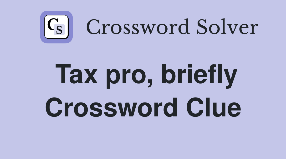 Tax pro, briefly Crossword Clue