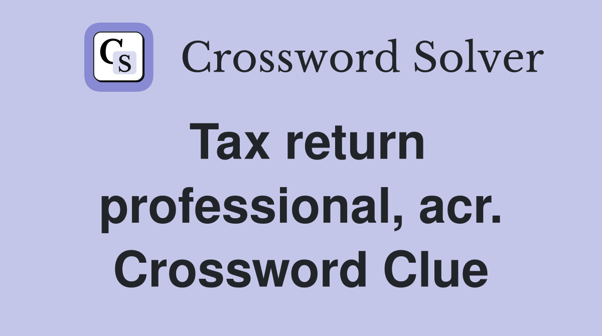 Tax return professional, acr. Crossword Clue