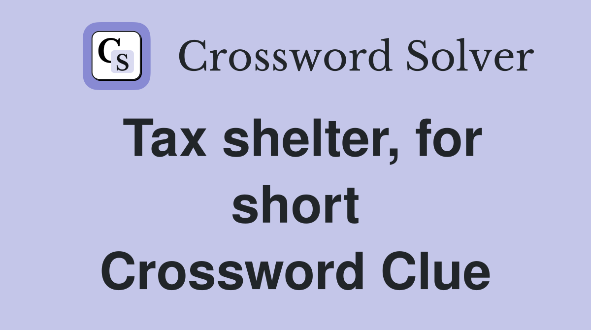 Tax shelter, for short Crossword Clue