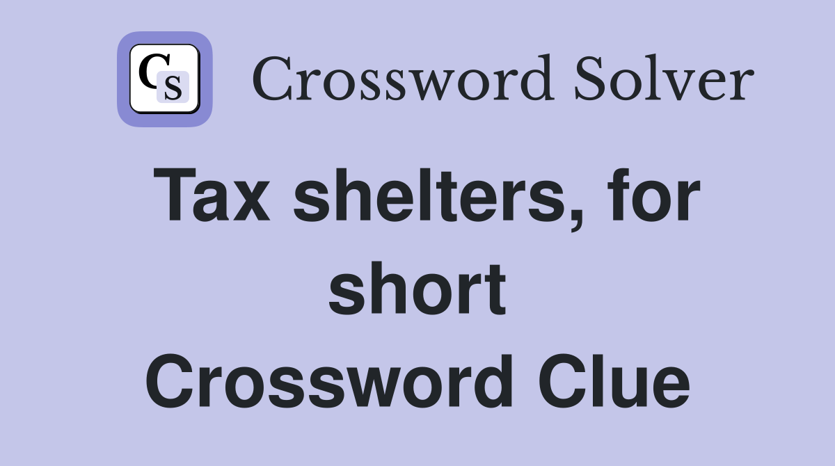Tax shelters, for short Crossword Clue