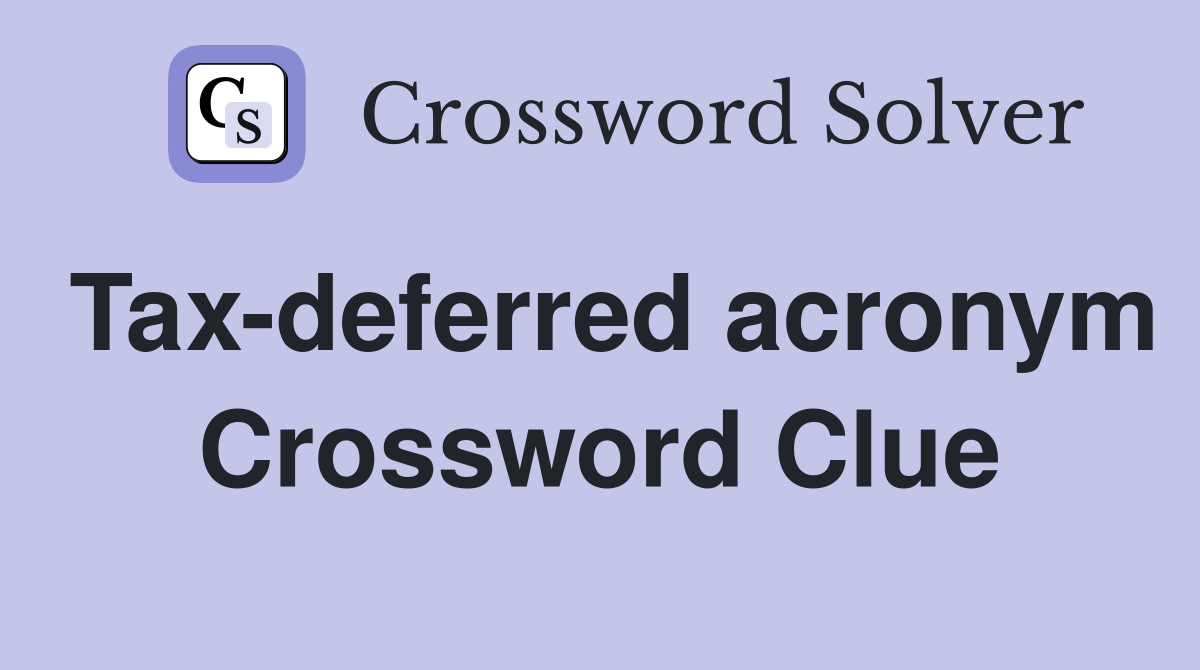 Tax-deferred acronym Crossword Clue