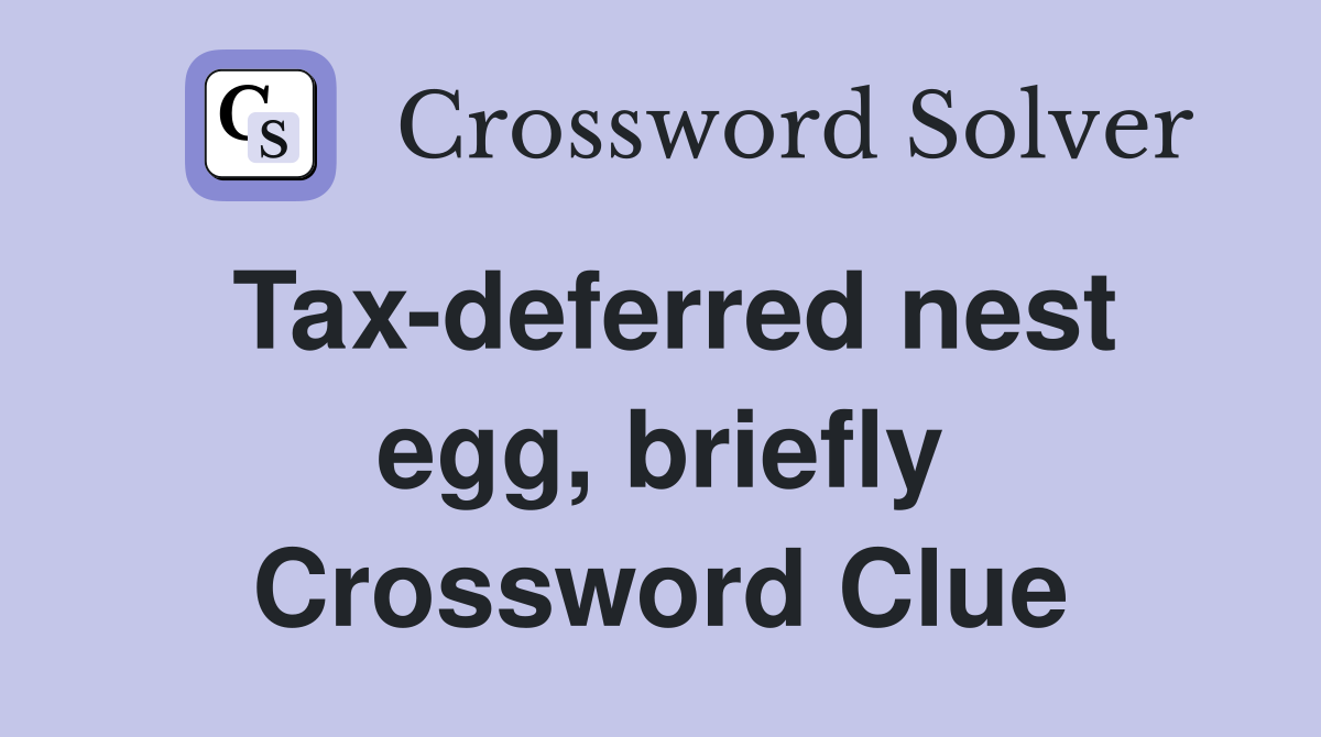 Tax-deferred nest egg, briefly Crossword Clue