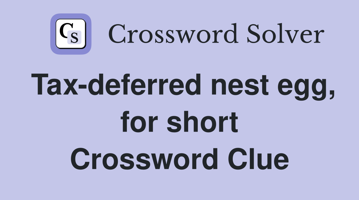 Tax-deferred nest egg, for short Crossword Clue